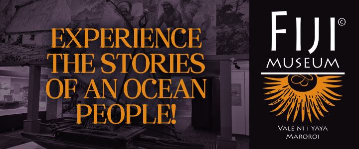 Fiji Museum advertisement # 1 Experience The Stories Of An Ocean People! Size: 720 pixels x 300 pixels (w x h) Resolution: 92 dpi